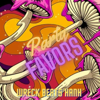 Party Favors by Wreck Beats Hanh