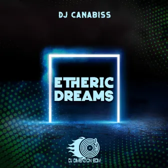 Etheric Dreams: Ambient Electro Chill ( DRILL, PONK & HIP HOP ) by DJ Canabiss