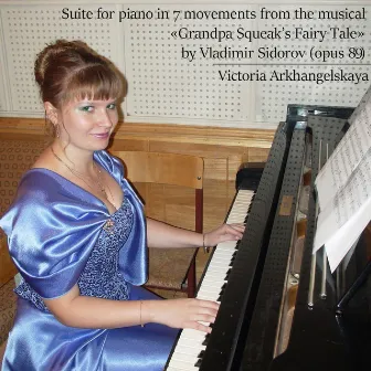 Suite for piano from the musical «Grandpa Squeak's Fairy Tale» by Vladimir Sidorov (opus 89) by Vladimir Sidorov