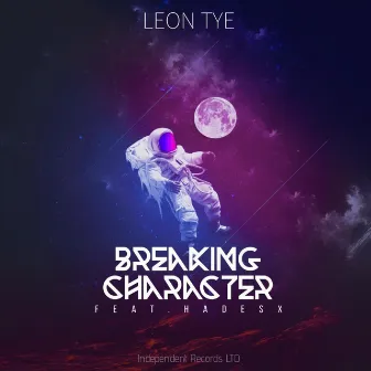 Breaking Character by Leon Tye