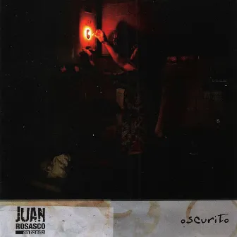 Oscurito by Juan Rosasco en Banda