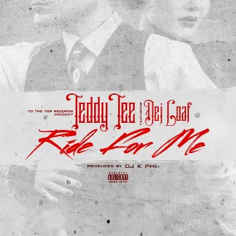 Ride for Me (feat. Dej Loaf) by Teddy Tee