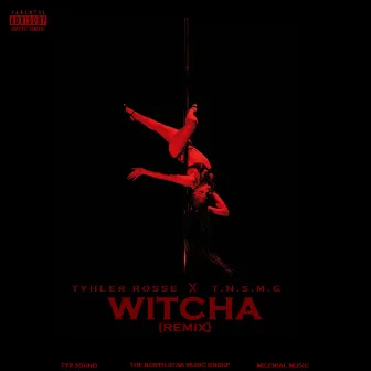 Witcha (T.N.S.M.G Remix) by Tyhler Rosse