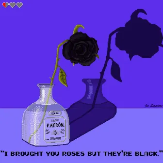 I Brought You Roses but They're Black by X Robinho