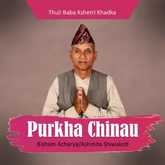 Purkha Chinau by 