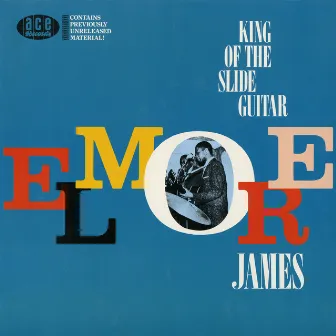 King of the Slide Guitar by Elmore James