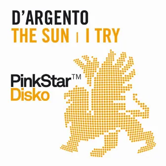 I Try / The Sun by D'argento