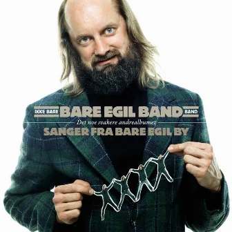 Sanger Fra Bare Egil By - Det Noe Svakere Andrealbumet by Bare Egil Band