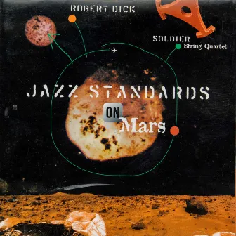 The Enja Heritage Collection: Jazz Standards On Mars by Robert Dick