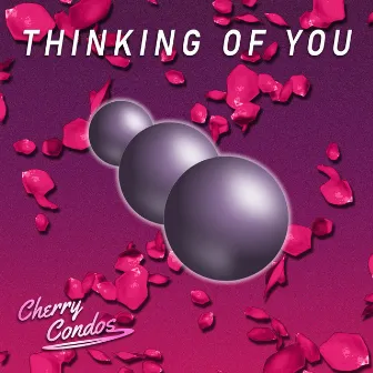 Thinking of You by Cherry Condos