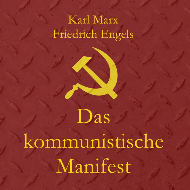 Intro & Vorwort & I: Bourgeois und Proletarier.1 - Das kommunistische Manifest