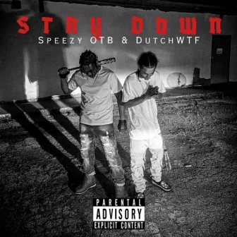 stay down till im up (outro) by Speezy Otb