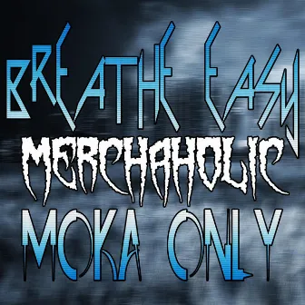 Breathe Easy by Merchaholic