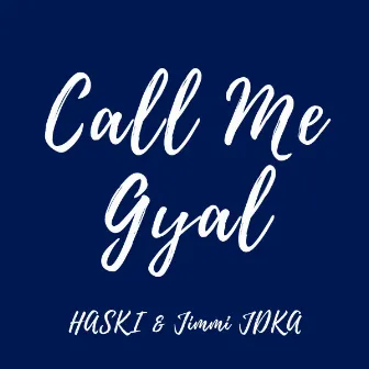 Call Me Gyal by Jimmi JDKA