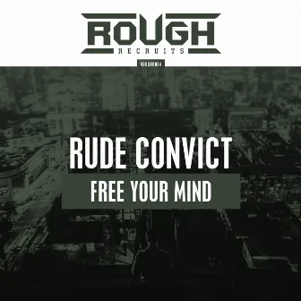 Free Your Mind by Rude Convict