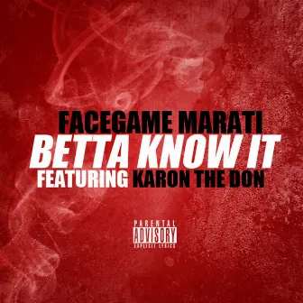 Betta Know It (feat. Karon The Don) - Single by Facegame Marati