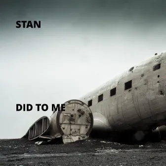 Did to Me by Stan