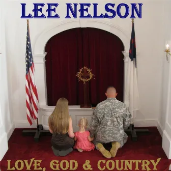 Love, God & Country by Lee Nelson