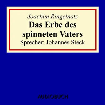 Das Erbe des spinneten Vaters by Joachim Ringelnatz