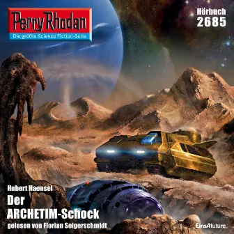 Der ARCHETIM-Schock [Perry Rhodan - Erstauflage 2685 (Ungekürzt)] by Hubert Haensel