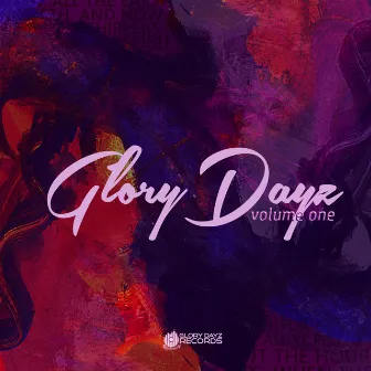 Glory Dayz Volume One by Glory Dayz Artists