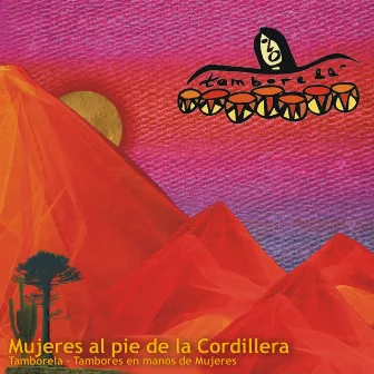 Mujeres Al Pie De La Cordillera by Tamborelá