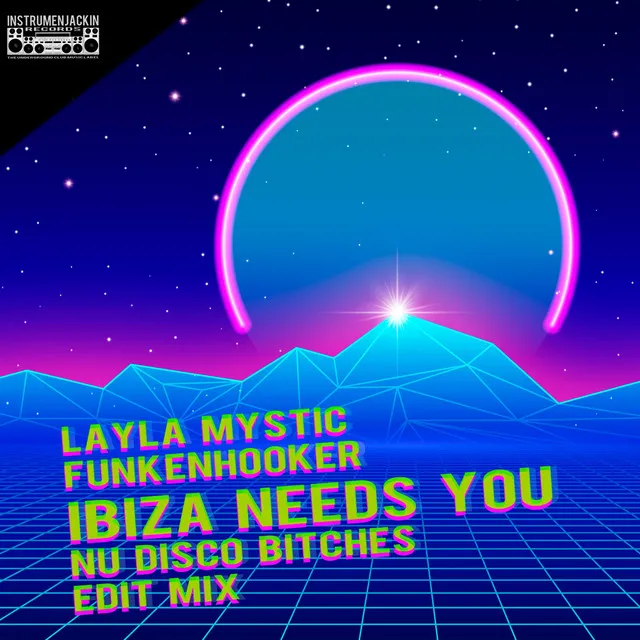 Ibiza Needs You (Nu Disco Bitches Edit Mix)