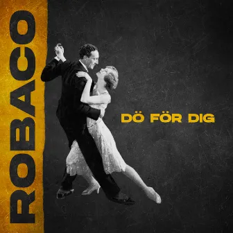 DÖ FÖR DIG by ROBACO