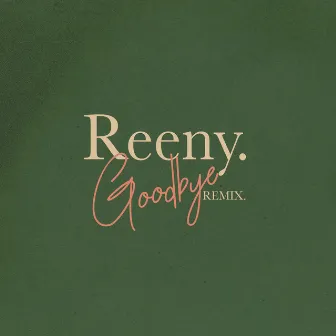 Goodbye (Remix) by Reeny Smith