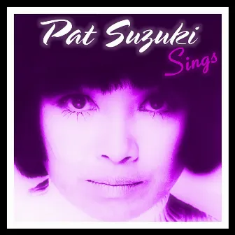 Pat Suzuki Sings by Pat Suzuki