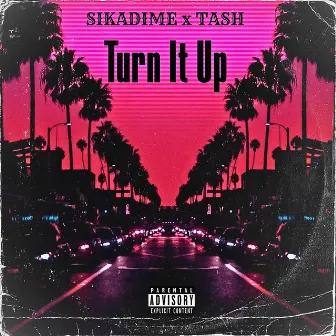 Turn It Up by Sikadime