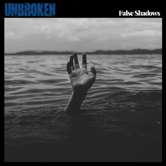 Unbroken by False Shadows