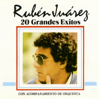 20 Grandes Exitos by Rubén Juárez