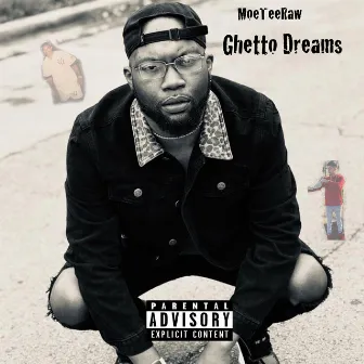 Ghetto Dreams (Extended Version) by MoeTeeRaw