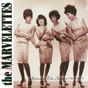 Deliver: The Singles 1961-1971 by The Marvelettes