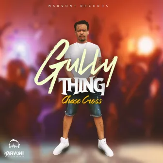 Gully Thing - Single by Chase Cross