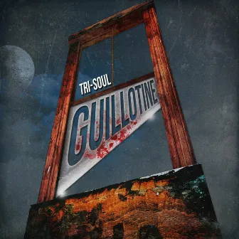 Guillotine by Tri-Soul