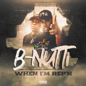 When Im Rep'N by B-NUTTI