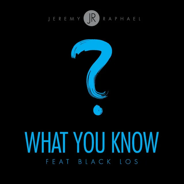 What You Know (feat. Black Los)