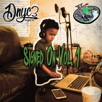 Signed On, Vol. 1 by Dnyc3