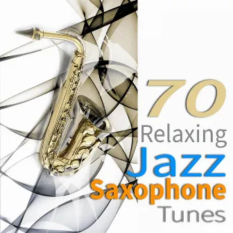 70 Relaxing Jazz Saxophone Tunes by Unknown Artist