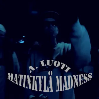 Matinkylä Madness by A. Luoti