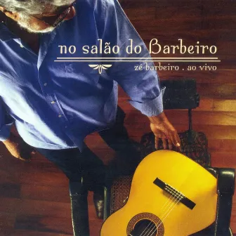 No Salao Do Barbeiro - Ao Vivo by Zé Barbeiro