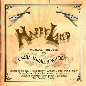 Happy Land: Musical Tributes to Laura Ingalls Wilder by Pa's Fiddle Band