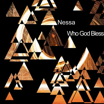 Who God Bless by Nessa