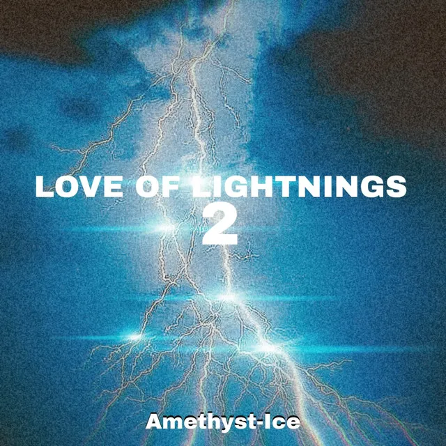 LOVE OF LIGHTNINGS 2