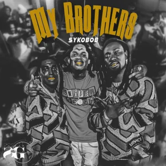 My Brothers by Syko Bob