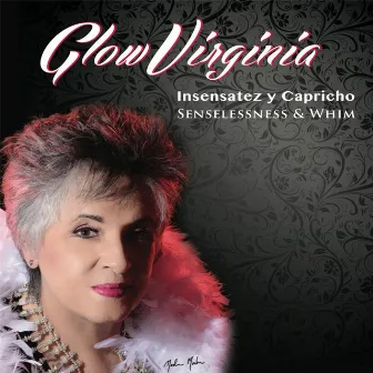 Insensatez Y Capricho Senselessness & Whim by GlowVirginia