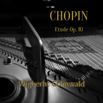 Chopin, Etude Op. 10 by Wigberht Grimwald