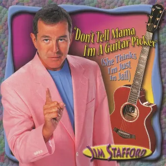 Don't Tell Mama I'm a Guitar Player (She Thinks I'm Still in Jail) by Jim Stafford